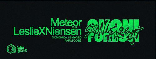 Suoni Foresti presenta: LeslieXNielsen + Meteor