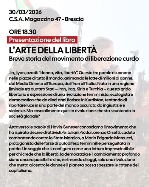 PRESENTAZIONE DEL LIBRO "L'ARTE DELLA LIBERTA' - BREVE STORIA DEL MOVIMENTO DI LIBERAZIONE CURDO" con l’autrice Havin Guneser 