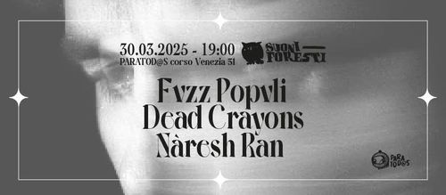 SUONI FORESTI presenta: FUZZ POPULI + DEAD CRAYON + NARESH RAN live al Paratod@s