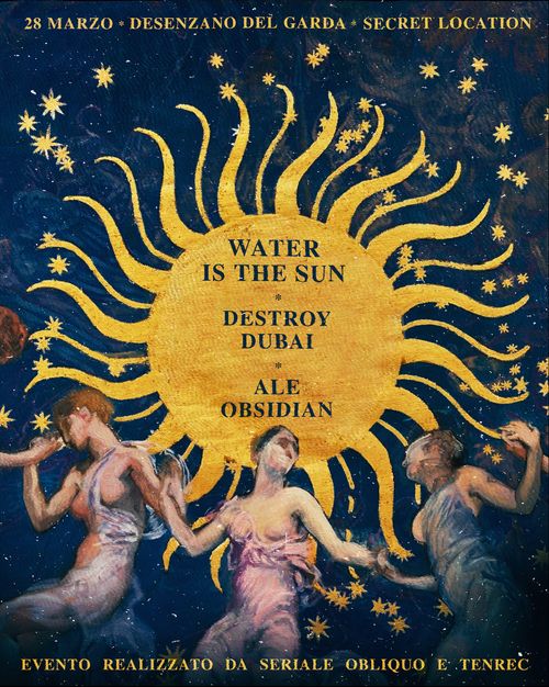 Water is the sun + Destroy Dubai + Ale Obsidian (secret concert, BS)